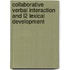 Collaborative Verbal Interaction And L2 Lexical Development