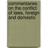 Commentaries on the Conflict of Laws, Foreign and Domestic by Unknown