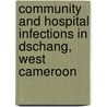 Community and Hospital Infections in Dschang, West Cameroon by Chrysanthus Nchang