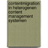 Contentmigration in heterogenen Content Management Systemen