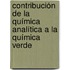 Contribución de la Química Analítica a la Química Verde