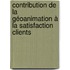 Contribution de la Géoanimation à la satisfaction clients