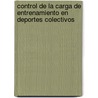 Control de la carga de entrenamiento en deportes colectivos door Jorge Cuadrado Reyes