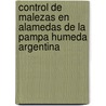 Control de malezas en alamedas de la pampa humeda Argentina door Fabio GermáN. Achinelli