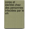 Corps Et Identité Chez Des Personnes Infectées Par Le Vih door Félix De Valois Bamseck Bamseck