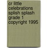 Cr Little Celebrations Splish Splash Grade 1 Copyright 1995 door Tanya Simms