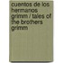 Cuentos de los Hermanos Grimm / Tales of the Brothers Grimm