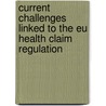 Current Challenges Linked To The Eu Health Claim Regulation door Angela Kämpfer
