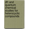 Dft And Quantum Chemical Studies For Heterocyclic Compounds door Belkheir Hammouti