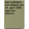 Das Erdbeben Von Laibach Am 14. April 1895 (German Edition) door Eduard Süss Franz