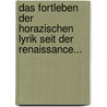 Das Fortleben Der Horazischen Lyrik Seit Der Renaissance... door Eduard Stemplinger