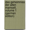 Das Geheimniss Der Alten Mamsell, Volume 1 (German Edition) by Marlitt Eugenie