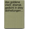 Das Goldene Vließ: Dramat. Gedicht In Drey Abtheilungen... door Franz Grillparzer
