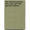 Das Leidener Glossar, Cod. Voss. lat. 4 69 (German Edition) by Glogger Placidus