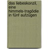 Das Liebeskonzil, eine Himmels-Tragödie in fünf Aufzügen door Panizza