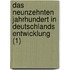 Das Neunzehnten Jahrhundert in Deutschlands Entwicklung (1)