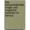 Das Transcendentale, Magie und magische Heilarten im Talmud door Brecher Gideon