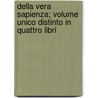 Della Vera Sapienza; Volume Unico Distinto in Quattro Libri door Emidio Romano