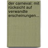 Der Carneval: Mit Rücksicht Auf Verwandte Erscheinungen... by Anton Fahne