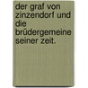Der Graf von Zinzendorf und die Brüdergemeine seiner Zeit. door Ludwig Carl Von Schrautenbach