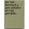 Der Heil. Bernhard U. Sein Zeitalter: Ein Hist. Gemälde... door Johann August Neander
