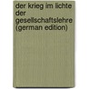 Der Krieg Im Lichte Der Gesellschaftslehre (German Edition) by Wilhelm 1854-1923 Jerusalem