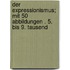 Der expressionismus; mit 50 abbildungen . 5. bis 9. tausend