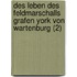 Des Leben Des Feldmarschalls Grafen York Von Wartenburg (2)