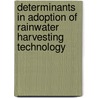 Determinants In Adoption Of Rainwater Harvesting Technology door Aziz Shikur Nur