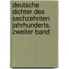 Deutsche Dichter des sechzehnten Jahrhunderts. Zweiter Band door Karl Goedeke