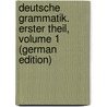 Deutsche Grammatik. Erster Theil, Volume 1 (German Edition) door Grimm Jacob