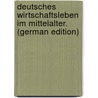 Deutsches Wirtschaftsleben im Mittelalter. (German Edition) door Lamprecht Karl