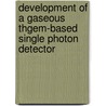 Development Of A Gaseous Thgem-based Single Photon Detector door Elena Rocco