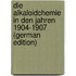 Die Alkaloidchemie in Den Jahren 1904-1907 (German Edition)