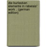 Die Burlesken Elemente in Rabelais' Work . (German Edition) by Bamann Otto