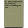 Die Componisten der Neueren Zeit, vierunddreissigster Theil by William Neumann