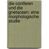Die Coniferen und die Gnetaceen: Eine morphologische Studie by Strasburger Eduard