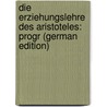 Die Erziehungslehre Des Aristoteles: Progr (German Edition) by Biehl Wilhelm