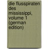 Die Flusspiraten Des Mississippi, Volume 1 (German Edition) door Gerstäcker Friedrich
