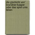 Die G'schicht von' Brandner-Kasper oder Das Spiel ums Leben