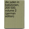 Die Juden in Babylonien, 200-500, Volume 2 (German Edition) door Funk Salomon