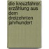 Die Kreuzfahrer. Erzählung aus dem dreizehnten Jahrhundert
