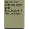 Die Neusten Entdeckungen Und Forschungen in Der Geologie... door C.F. A. Hartmann
