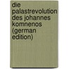 Die Palastrevolution Des Johannes Komnenos (German Edition) door Mesarits Nikolaos