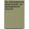 Die Philosophische Wissenschaft; Ein Apologetischer Versuch by Ernst Commer