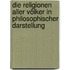 Die Religionen aller Völker in philosophischer Darstellung