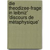 Die Theodizee-Frage in Leibniz' 'Discours de mètaphysique' door Lisa Vogt