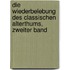 Die Wiederbelebung Des Classischen Alterthums, Zweiter Band