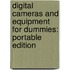 Digital Cameras and Equipment for Dummies: Portable Edition