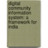Digital Community Information System: A Framework for India